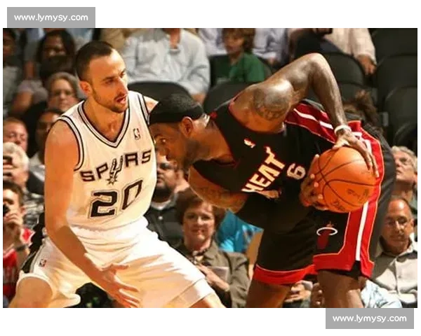 迈阿密热火对决圣安东尼奥马刺总决赛巅峰之战王朝更替的历史时刻